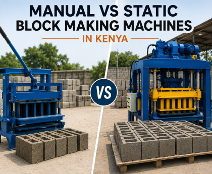 Manual vs Static Block Making Machines in Kenya