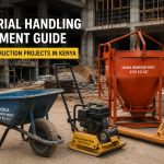 Material Handling Equipment Guide for Construction Projects in Kenya